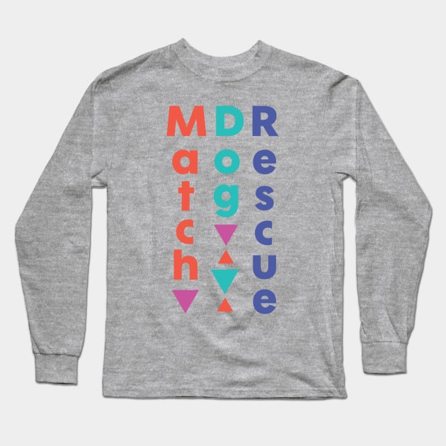 MatchDog Rescue Vertical Type Design Long Sleeve T-Shirt by matchdogrescue